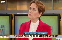 Meral Akşener: Ucunda ölüm olsa da...