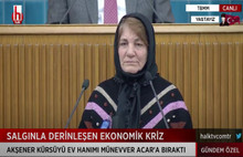 İYİ Parti Grubunda Ev Hanımı Konuştu: Çürük Çarık Yapıp Yiyoruz